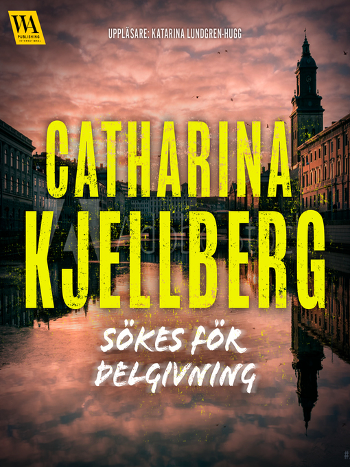 Titeldetaljer för Sökes för delgivning av Catharina Kjellberg - Tillgänglig